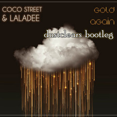 coco street & Laladee - Gold Again (dustclears Bootleg) | FREE DL