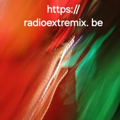 LiveDjSetRadioExtremix 03/04/24  Belgium