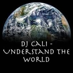 Dj Cali - Understand The World