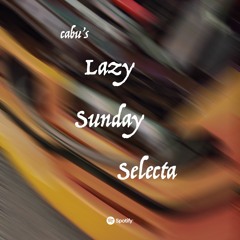 Lazy Sunday Selecta: At Home Minimix #1