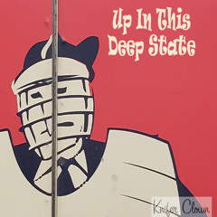 Up In This Deep State