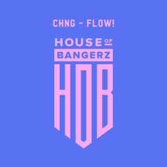 BFF236 CHNG - Flow! (FREE DOWNLOAD)