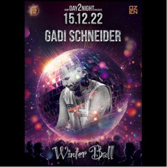Gadi Schneider - Day2Night Winter Ball @OZEN