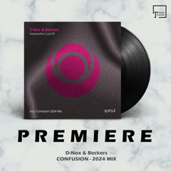 PREMIERE: D-Nox & Beckers - Confusion (2024 Mix) [SPROUT]