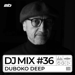 MABU BEATZ RADIO | DJ MIX #36 mixed by DUBOKO DEEP