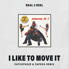 Real 2 Reel - I Like To Move It (Catchfraze & Zapdos Remix)