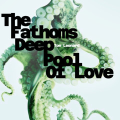 The Fathoms Deep Pool of Love