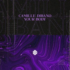 Camille Dibano - Your Body