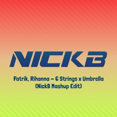 Fatrik, Rihanna - 6 Strings X Umbrella (NickB Mashup Edit)