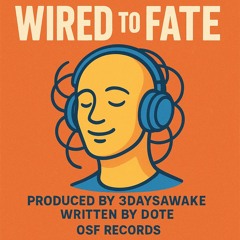 Nt Dote Osf - Wired To Fate.wav