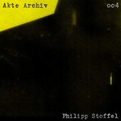 Akte Archiv oo4 | Philipp Stoffel