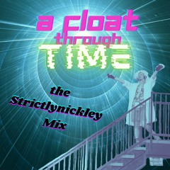 A Float Through Time: Strictlynickley's "Leg 2" Mix