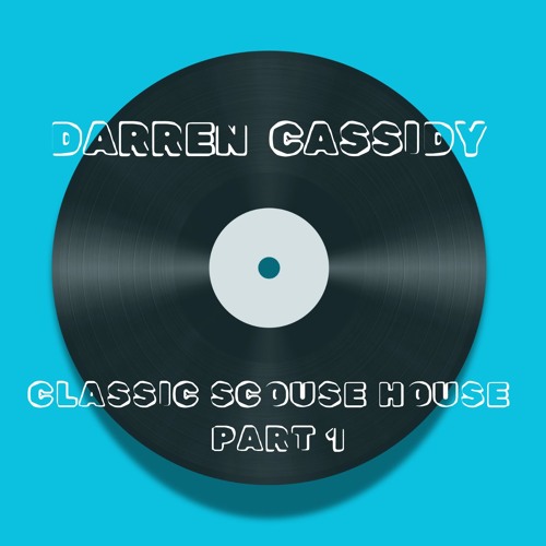 Scouse House Mix - Darren Cassidy PART 1