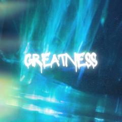 GREATNESS (prod. para)
