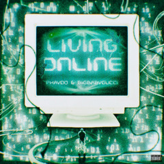 LIVING ONLINE FEAT. BIGBABYGUCCI (PROD. RAIIN)
