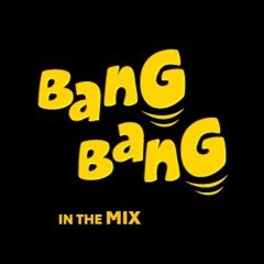 Bang Bang (In The Mix)