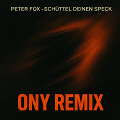 Peter Fox - Schüttel deinen Speck (ONY Remix)