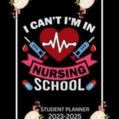🍳(READ-PDF) Nursing Student Planner 2023-2025 I Can't I'm In Nursing School  Three 🍳
