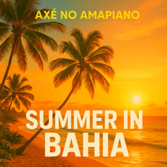 “Axé no Amapiano – Summer in Bahia