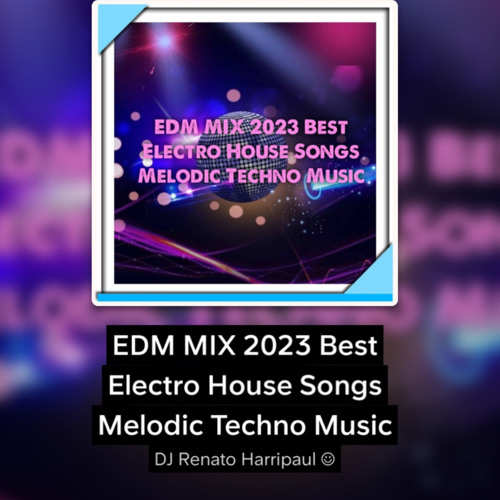 Stream EDM MIX 2023 Best Electro House Songs Melodic Techno Music by DJ(05)