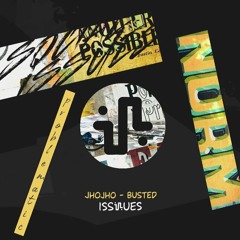 Jhojho - Busted [Issues]