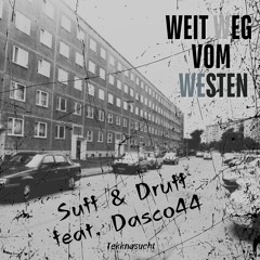 Suff & Druff feat. Dasco44 - Weit weg vom Westen(Promo) OUT ON 27.11