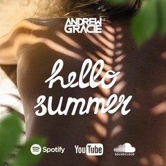 Hello Summer 2024  By Andrew Gracie
