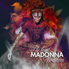 Madonna, The Beast With In. Prophecy Remix Loka Nanda.