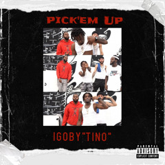 IGoBy”Tino” - Pick’em up