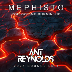 You Got Me Burnin' Up [Ant Reynolds remix]