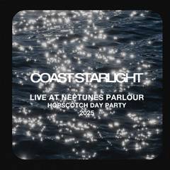 COAST STARLIGHT -  LIVE AT NEPTUNES (HOPSCOTCH DP 2025)