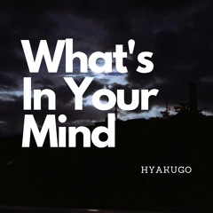 What's In Your Mind