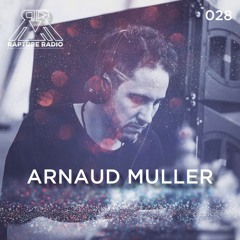 Rapture Radio 028 // Arnaud Muller