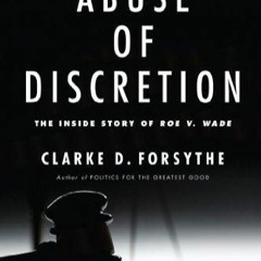 Pdf Abuse Of Discretion The Inside Story Of Roe V Wade Free Acces