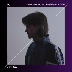 Jav Jav - Artecan Music Residency Episodio 006