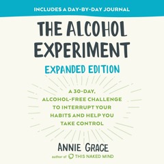 ✔ PDF ❤ FREE The Alcohol Experiment: Expanded Edition: A 30-Day, Alcoh
