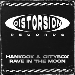 Hankook & Citybox - Rave In The Moon