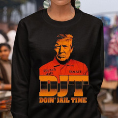 Donald Trump Djt Doin' Jail Time County Jail Inmate Shirt