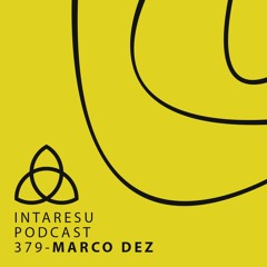 Intaresu Podcast 379 - Marco Dez