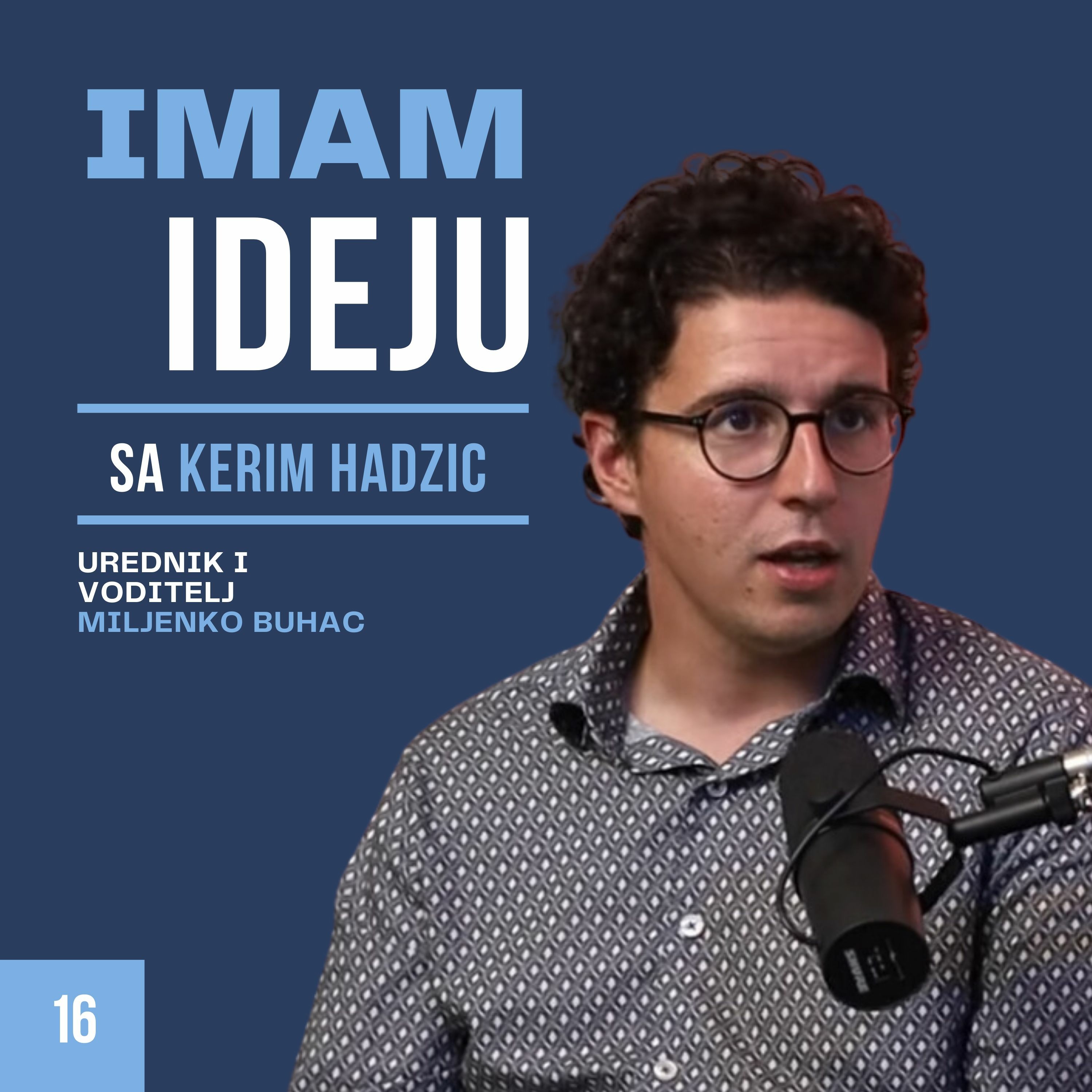 IMAM IDEJU EP.16 // KERIM HADŽIĆ episode artwork
