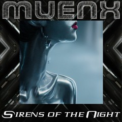 MUENX - Sirens of the Night