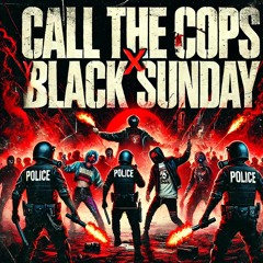 Call the cops X Black sunday - Fear Hunter UPTEMPO Mashup