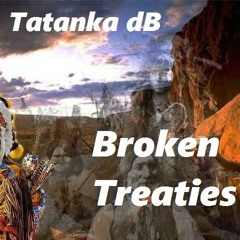 Tatanka dB - Broken Treaties (edit 2024)