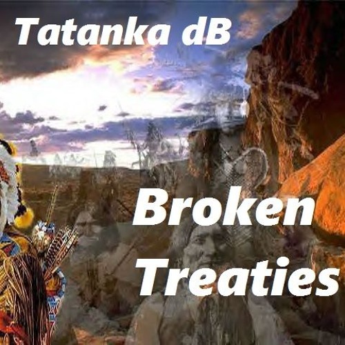 Tatanka dB - Broken Treaties (edit 2024)