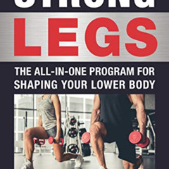 download EBOOK 🖌️ Strong Legs: The All-In-One Program for Shaping Your Lower Body -