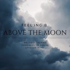 - ABOVE THE MOON  - #070 -(2021 - 01 - 30)