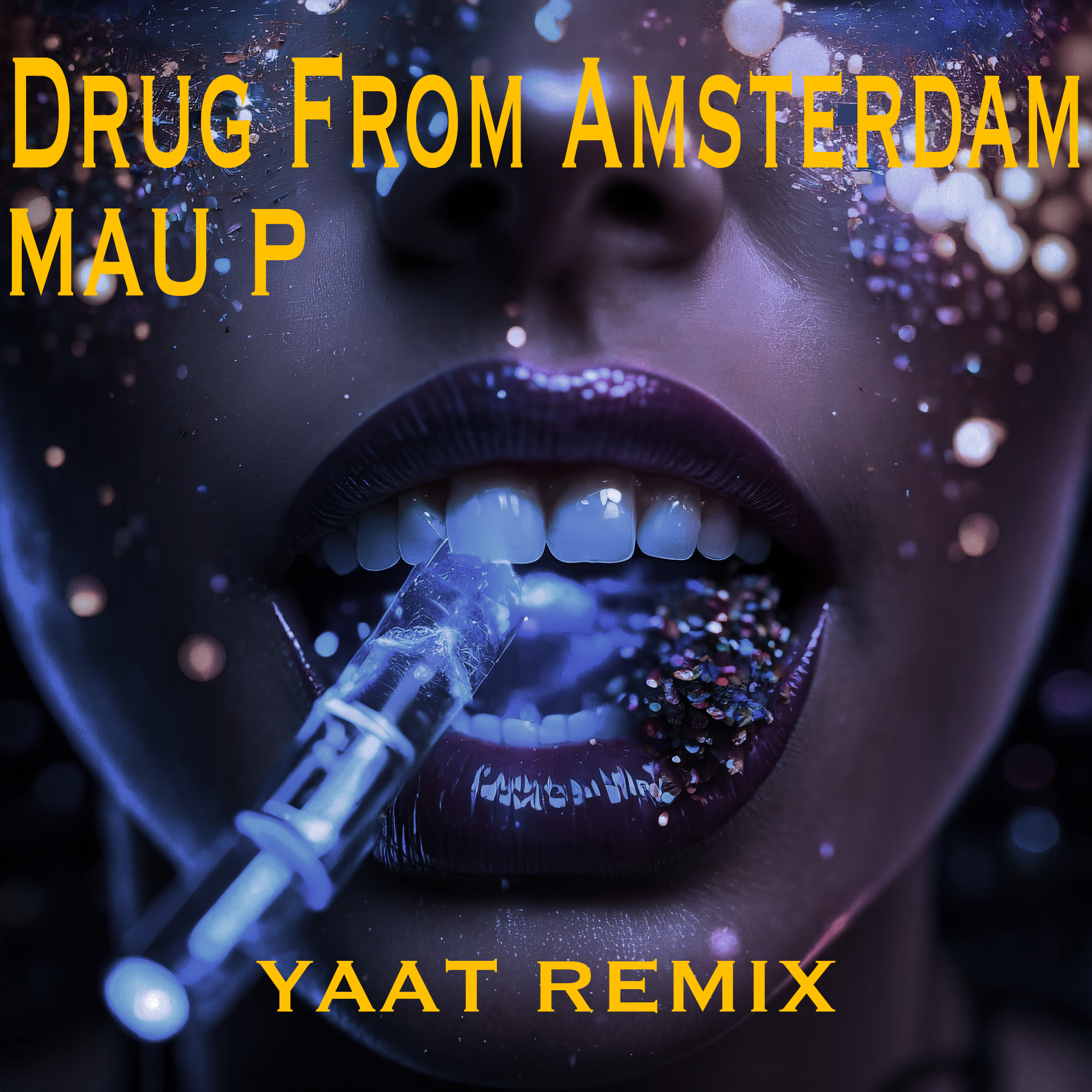 Mau P – Drug From Amsterdam (YAAT REMIX)