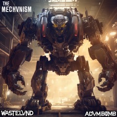 ADVM BOMB - THE MECHVNISM [WASTELVND RECORDS]