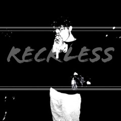 06 RECKLESS