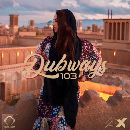 Dubways Episode 103 With AFX